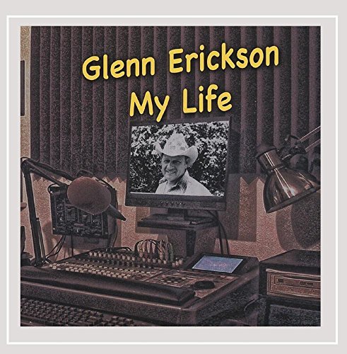Glenn Erickson/My Life