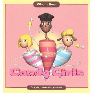 Candy Girls/Wham Bam