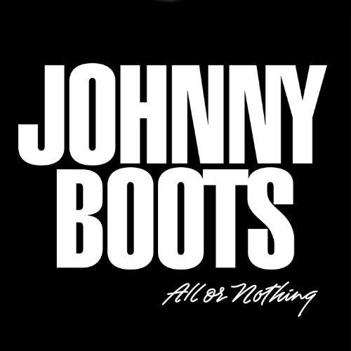 Johnny Boots/All Or Nothing