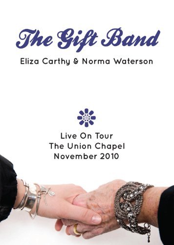 Gift Band/Live At The Union Chapel@Feat. Eliza Carthy/Norma Water