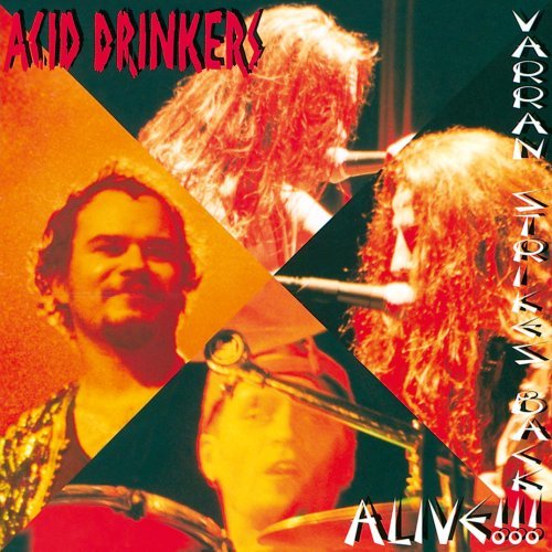 Acid Drinkers/Varran Strikes Back-Alive!!