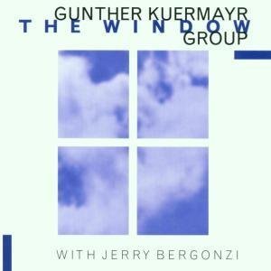 Gunther Kuermayr/Window@Feat. Jerry Bergonzi