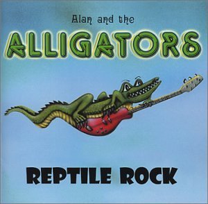 Alan & The Alligators/Reptile Rock