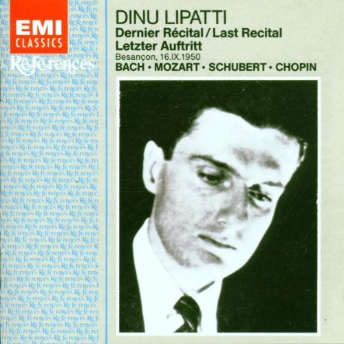 Dinu Lipatti/Last Recital-Bach/Mozart/Schub@Lipatti (Pno)