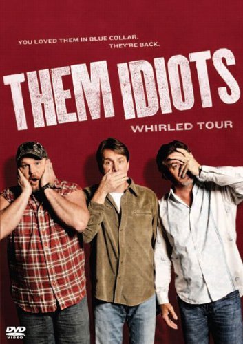 Them Idiots! Whirled Tour Foxworthy Engvall Larry The Ca Nr 