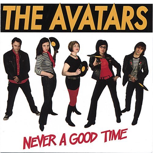 Avatars/Never A Good Time