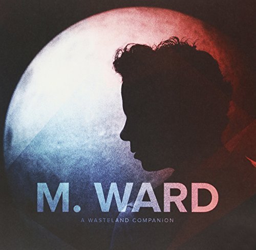 M. Ward Wasteland Companion Incl. Download Code 