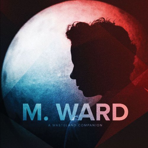 M. Ward Wasteland Companion . 