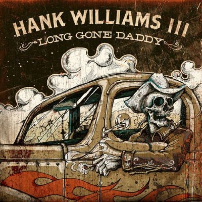 Hank Williams Iii Long Gone Daddy 