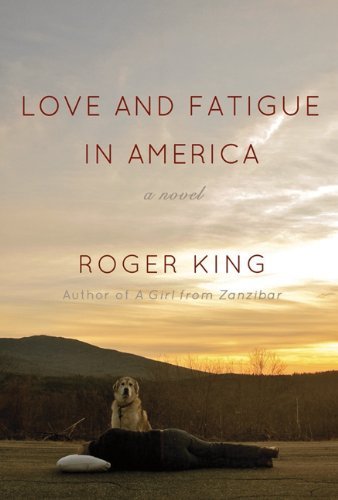 Roger King/Love and Fatigue in America