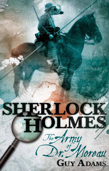 Guy Adams/Sherlock Holmes@ The Army of Dr Moreau