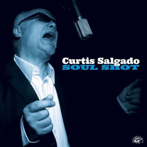 Curtis Salgado Soul Shot . 