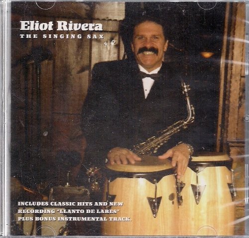 Eliot Rivera/Singing Sax