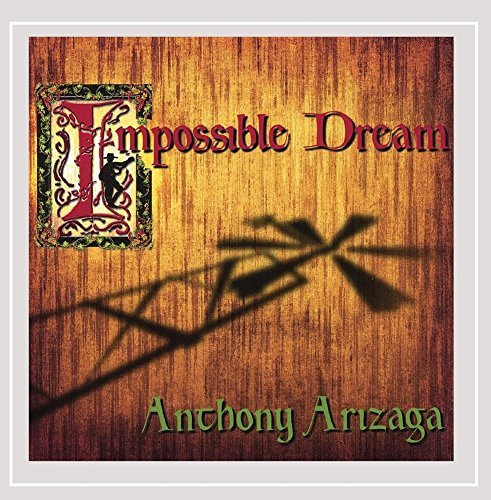 Anthony Arizaga/Impossible Dream
