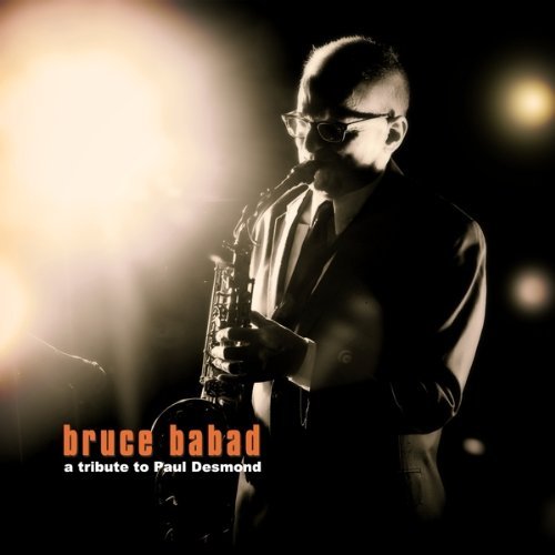 Bruce Babad/Tribute To Paul Desmond