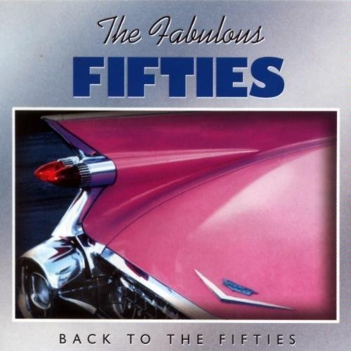 abulous Fifties : Back To The Fifties/Fabulous Fifties : Back To The Fifties