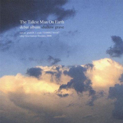 Tallest Man On Earth/Shallow Grave