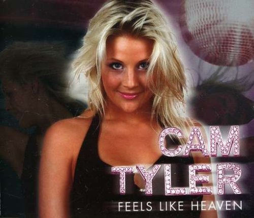 Cam Tyler/Feels Like Heaven@Import-Eu