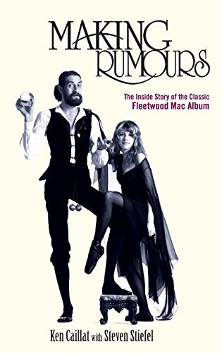 Ken Caillat/Making Rumours@The Inside Story Of The Classic Fleetwood Mac Alb