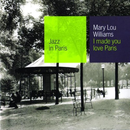Mary Lou Williams I Made You Love Paris Import 
