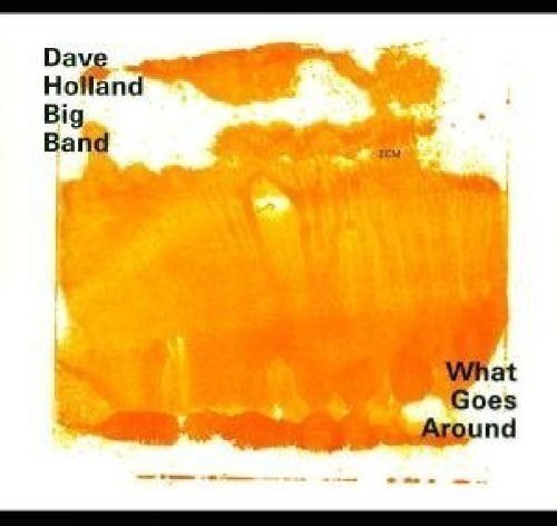 Dave Big Holland Band/What Goes Around