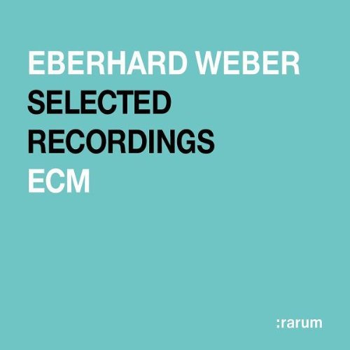 Eberhard Weber/Rarum Xviii