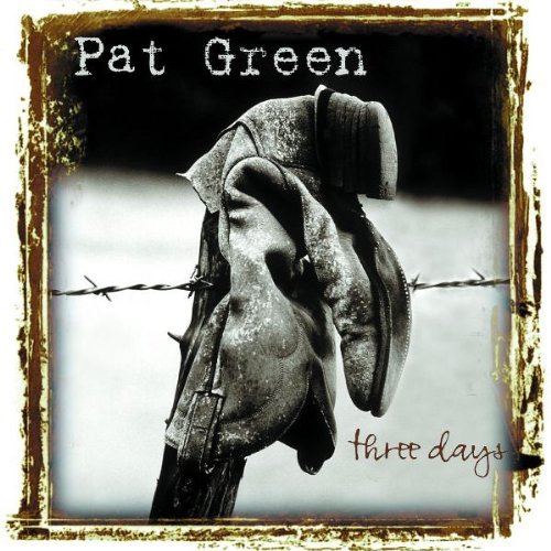 Pat Green Three Days 