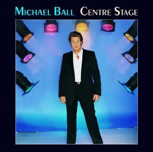 Michael Ball/Centre Stage