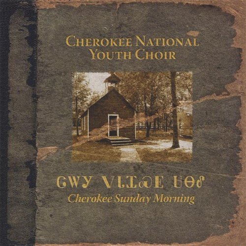 Cherokee National Youth Choir/Cherokee Sunday Morning