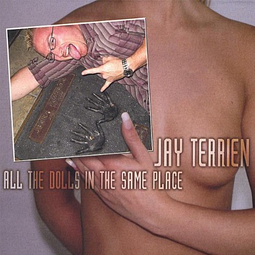 Jay Terrien/All The Dolls In The Same Plac