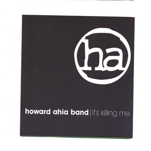 Howard Ahia Band/It's Killing Me