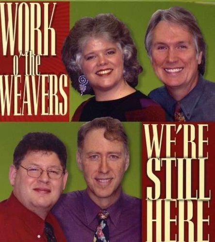 Work O' The Weavers/We'Re Still Here