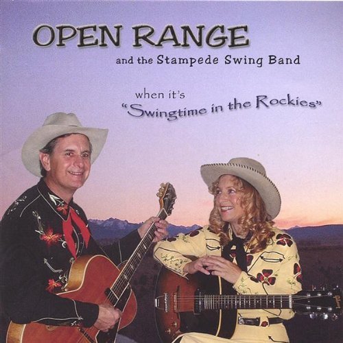 Open Range & Stampede Swing Ba/Swingtime In The Rockies