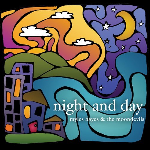Myles Hayes & The Moondevils/Night & Day