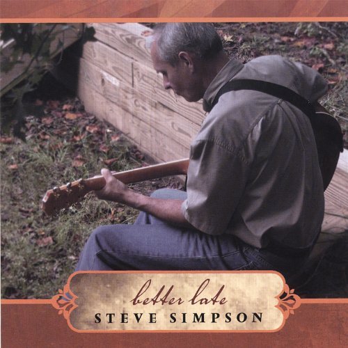 Steve Simpson/Better Late