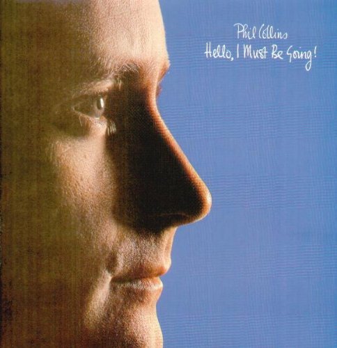 Phil Collins/Hello I Must Be Going@Import-Gbr@Hello I Must Be Going