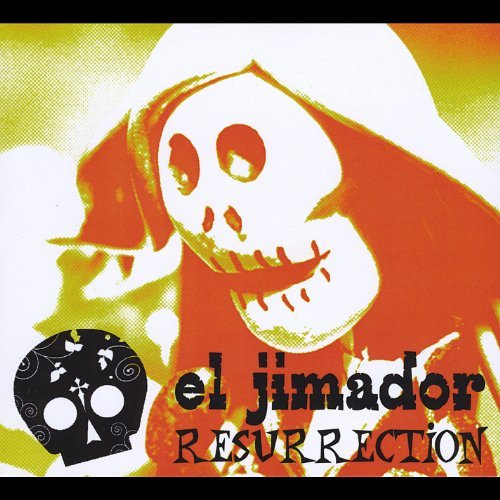 El Jimador/Resurrection