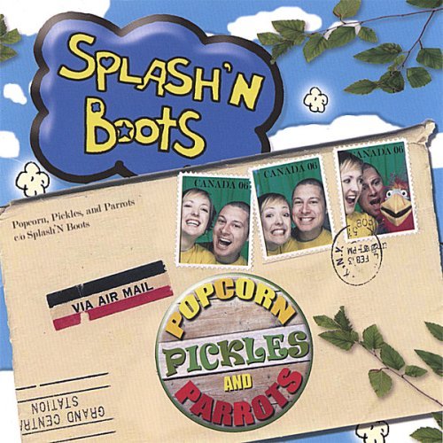 Splash'N Boots/Popcorn Pickles & Parrots
