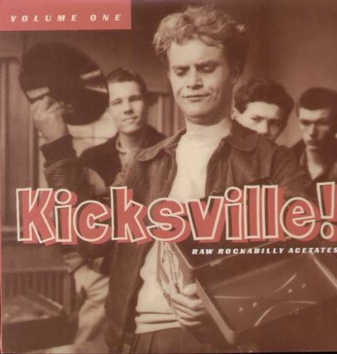 Kicksville! Raw Rockabilly Acetates Volume One/Kicksville! Raw Rockabilly Acetates Volume One@ED 277