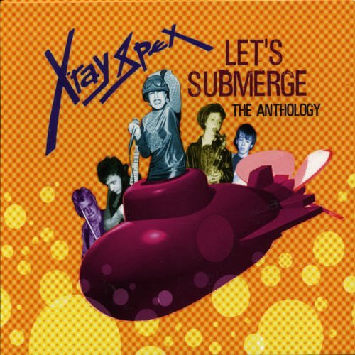 X-Ray Spex/Lets Submerge (Anthology)@Import-Gbr@2 Cd Set