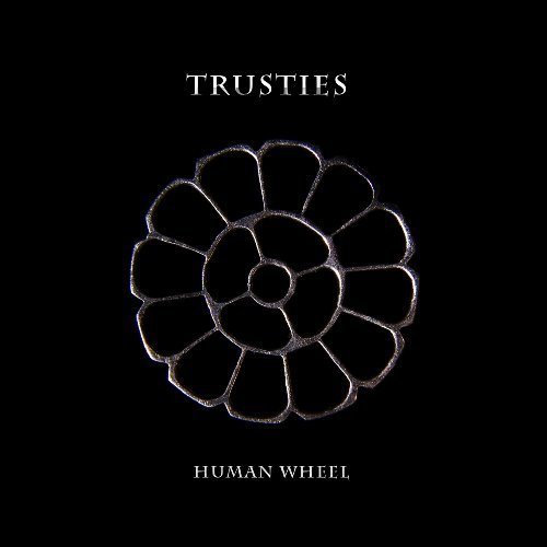 Trusties/Human Wheel