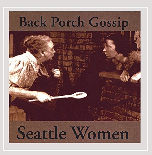 Seattle Women/Backporch Gossip