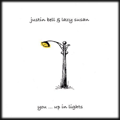 Justin & Lazy Susan Bell/You Up In Lights