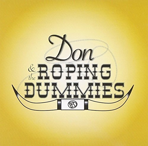 Don & The Roping Dummies/Don & The Roping Dummies