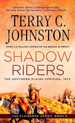 Terry C. Johnston/Shadow Riders@The Southern Plains Uprising,1873