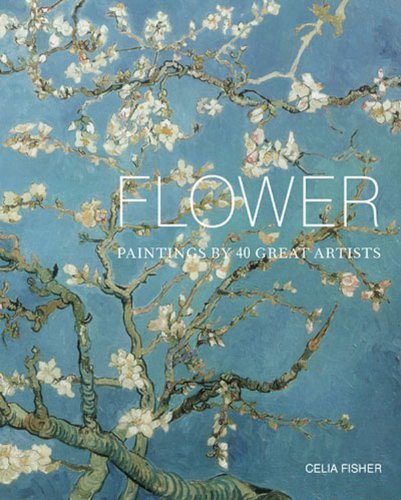 Celia Fisher Flower Paintings By 40 Great Artists 