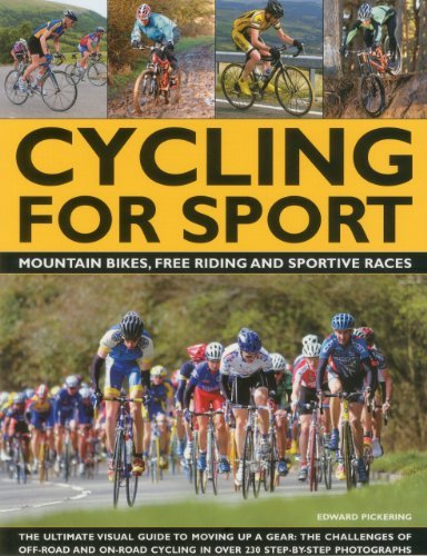 Edward Pickering Cycling For Sport The Ultimate Visual Guide To Movin