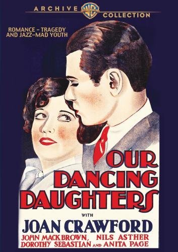 Our Dancing Daughters/Crawford/Brown/Asther@MADE ON DEMAND@This Item Is Made On Demand: Could Take 2-3 Weeks For Delivery