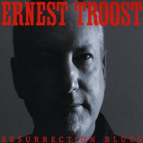 Ernest Troost/Resurrection Blues