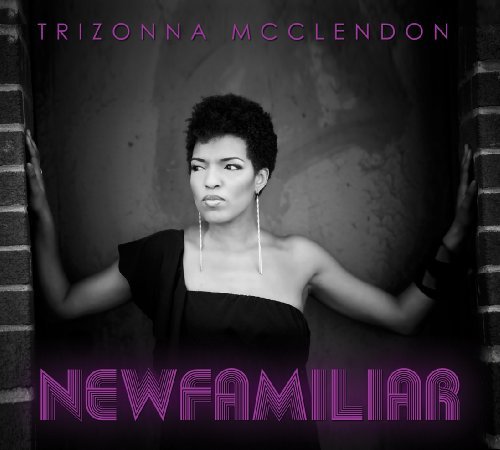 Trizonna Mcclendon/New Familiar